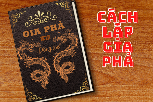 Gia phả là gì? Cách lập gia phả dòng họ