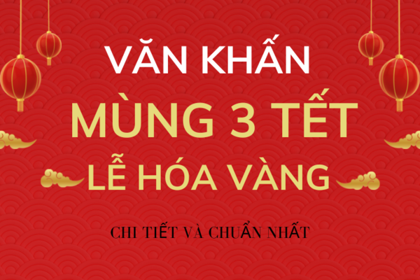 Văn khấn gia tiên, lễ hóa vàng mùng 3 Tết