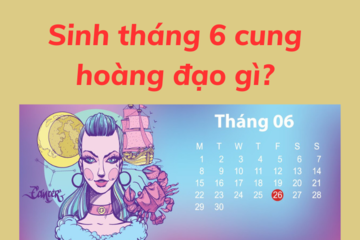 Tháng 6 thuộc cung hoàng đạo gì? Giải mã tính cách, sự nghiệp, tình yêu chi tiết nhất