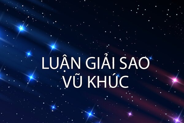 Sao Vũ Khúc là gì, Ảnh hưởng tới các cung, Hung hay Cát - Bản chuẩn