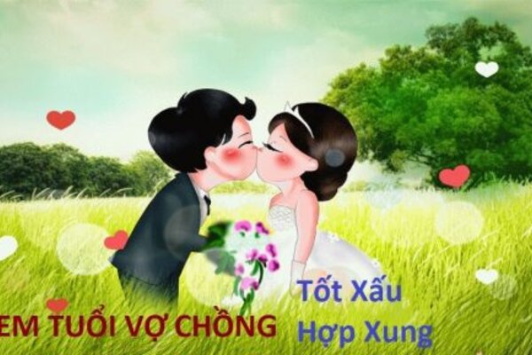 Xem tuổi vợ chồng, Cách xem tuổi vợ chồng chuẩn tử vi, Chính xác nhất