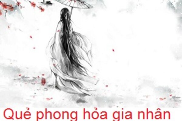 Giải nghĩa quẻ Phong Hỏa Gia Nhân, Ứng Dụng, Ý Nghĩa, Mới Nhất 