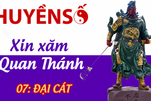 Luận giải quẻ xăm số 07 : ĐẠI CÁT - Quan Đế Thánh Quân