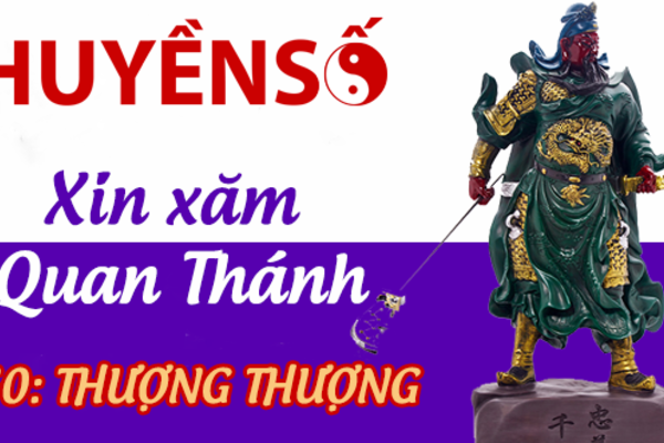 Luận giải quẻ xăm số 60 : THƯỢNG THƯỢNG - Quan Đế Thánh Quân