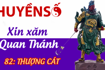 Luận giải quẻ xăm số 82 : THƯỢNG CÁT - Quan Đế Thánh Quân