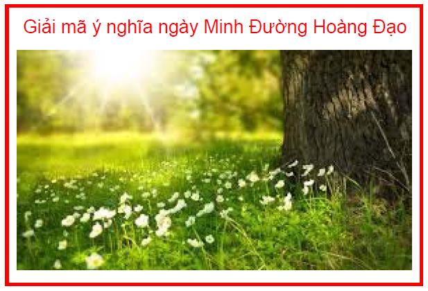 Giải mã ý nghĩa ngày Minh Đường Hoàng Đạo